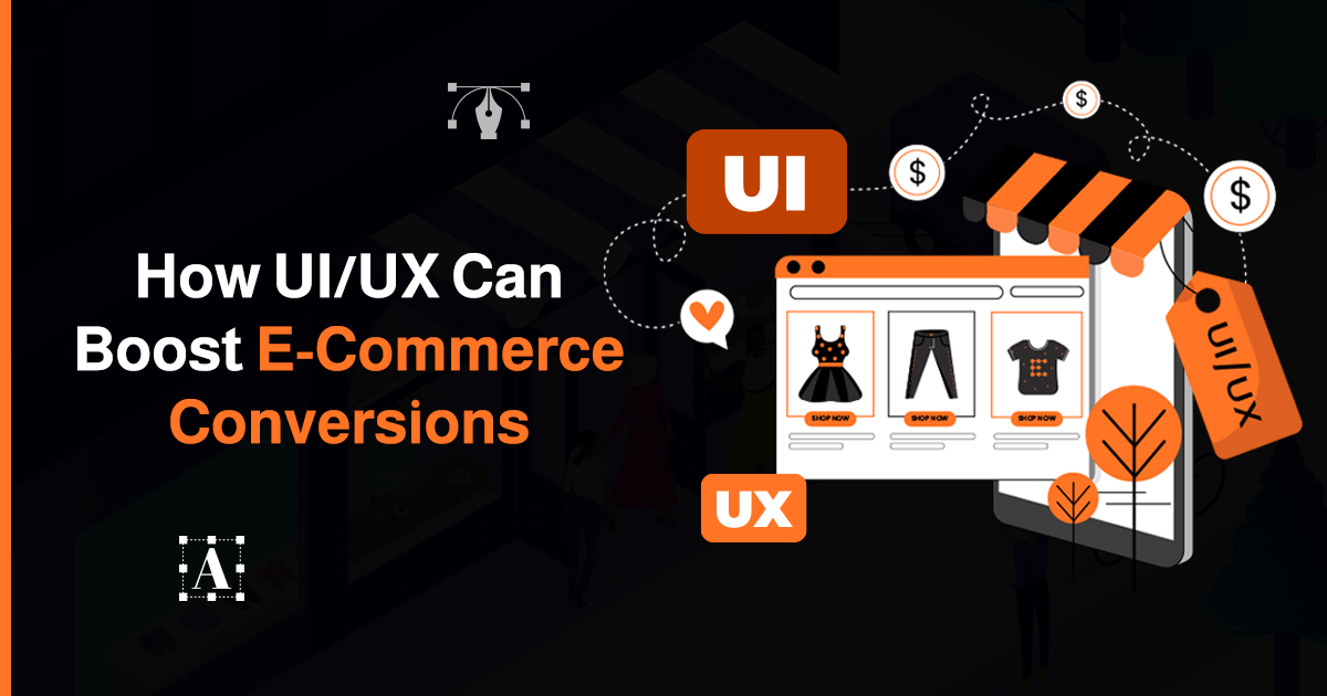 How UI/UX Can Boost E-Commerce Conversions - PIXIHIVE